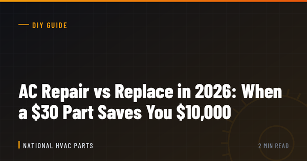 AC Repair vs Replace in 2026: When a $30 Part Saves You $10,000