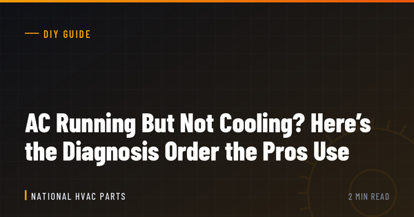 AC Running But Not Cooling? Here’s the Diagnosis Order the Pros Use
