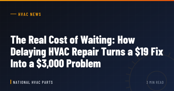 The Real Cost of Waiting: How Delaying HVAC Repair Turns a $19 Fix Into a $3,000 Problem