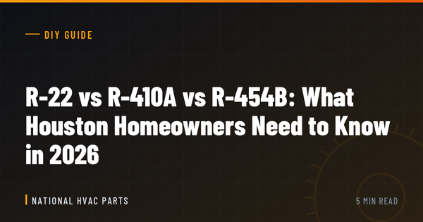 R-22 vs R-410A vs R-454B: What Houston Homeowners Need to Know in 2026